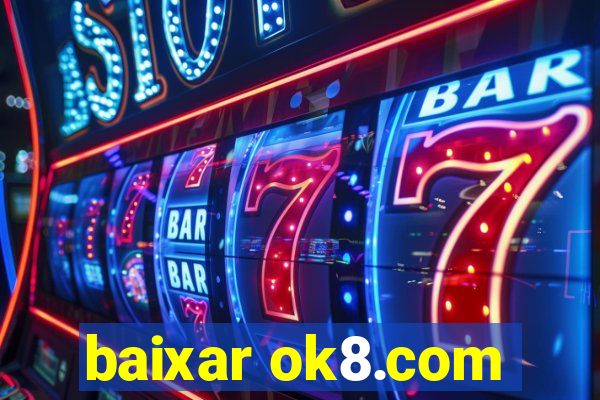 baixar ok8.com